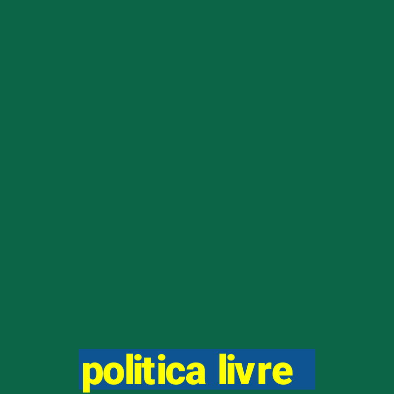 politica livre